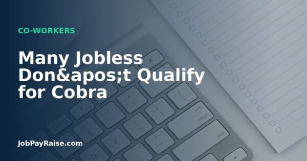 Many Jobless Don't Qualify for Cobra