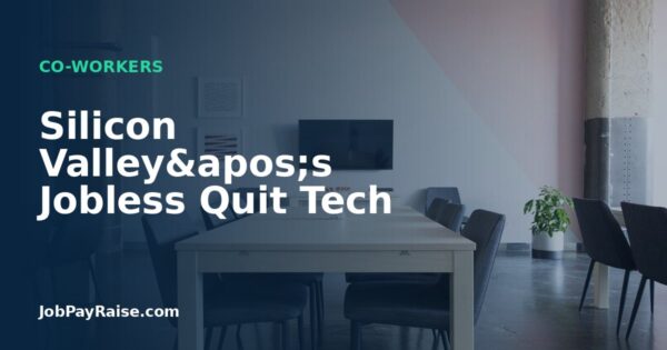 Silicon Valley's Jobless Quit Tech