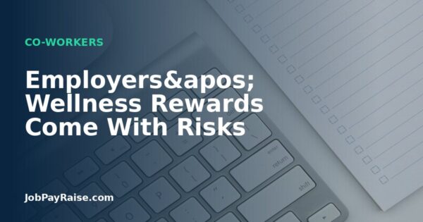 Employers' Wellness Rewards Come With Risks