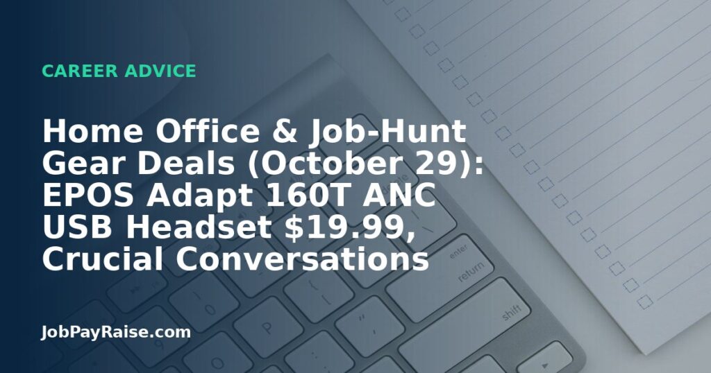 Home Office & Job-Hunt Gear Deals (October 29): EPOS Adapt 160T ANC USB Headset $19.99, Crucial Conversations (3rd Ed.) Paperback $10.48, DurayLoly Criss-Cross Chair with Wheels $47.99