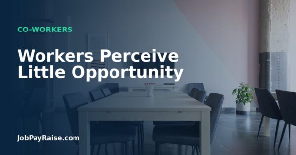 Workers Perceive Little Opportunity