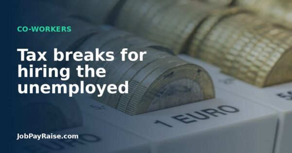 Tax breaks for hiring the unemployed