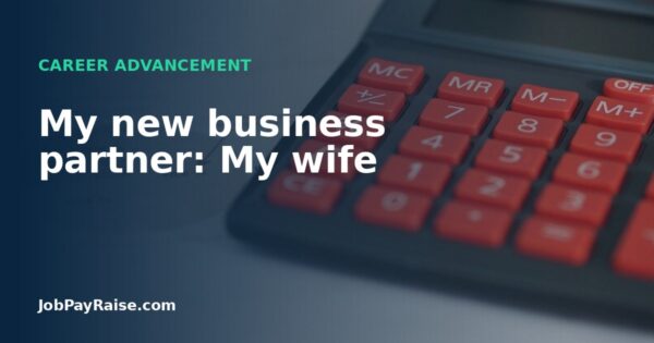 My new business partner: My wife