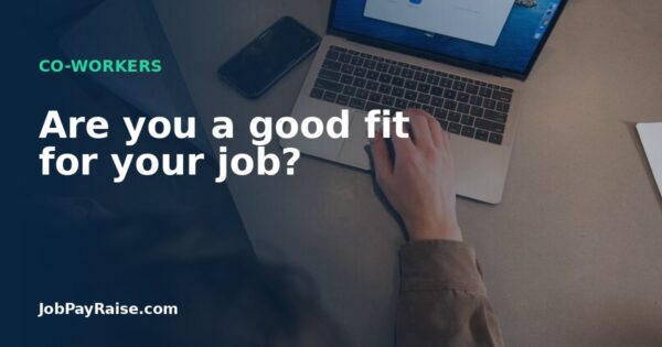 Are you a good fit for your job?