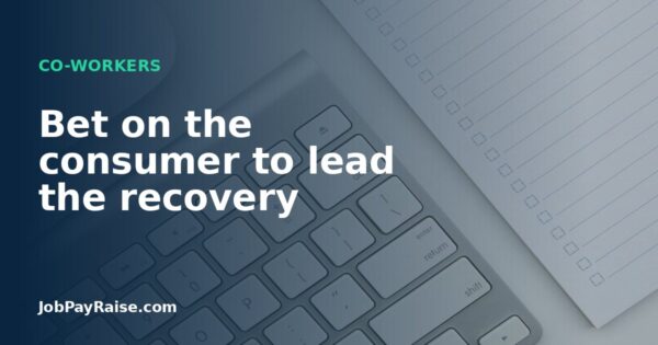 Bet on the consumer to lead the recovery