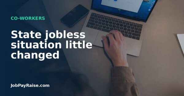 State jobless situation little changed