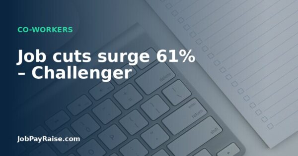 Job cuts surge 61% – Challenger