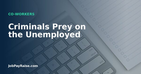 Criminals Prey on the Unemployed
