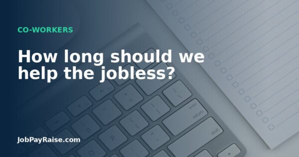 How long should we help the jobless?