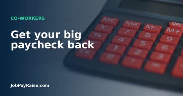 Get your big paycheck back