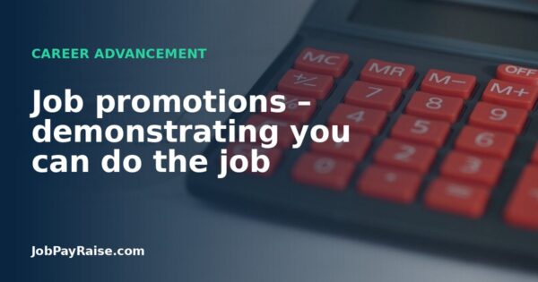 Job promotions – demonstrating you can do the job