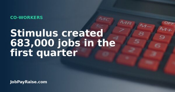 Stimulus created 683,000 jobs in the first quarter