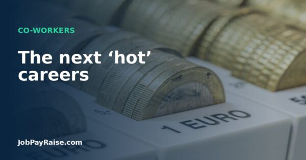 The next ‘hot’ careers