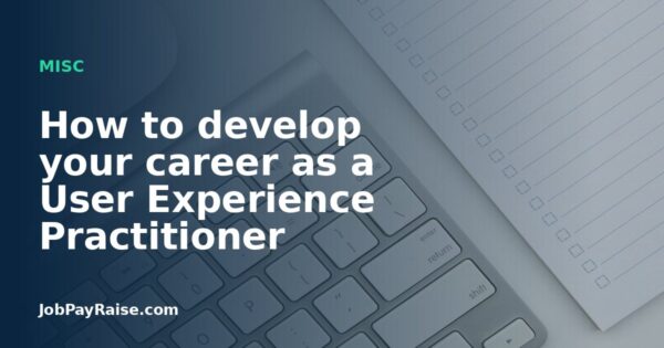 How to develop your career as a User Experience Practitioner