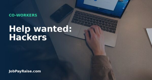 Help wanted: Hackers