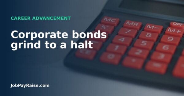Corporate bonds grind to a halt