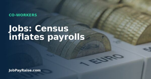 Jobs: Census inflates payrolls