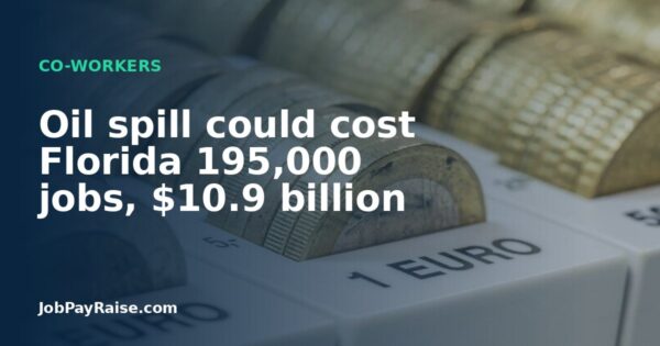 Oil spill could cost Florida 195,000 jobs, $10.9 billion