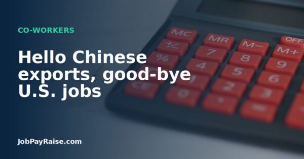 Hello Chinese exports, good-bye U.S. jobs