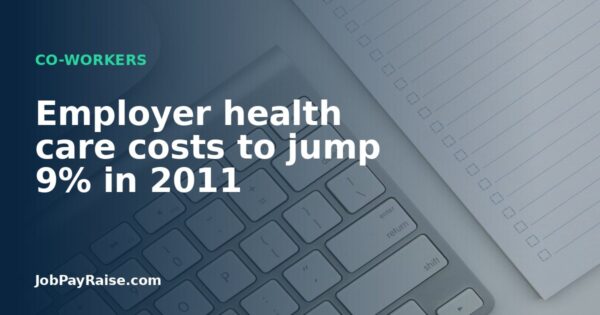 Employer health care costs to jump 9% in 2011