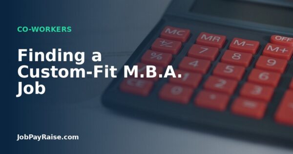 Finding a Custom-Fit M.B.A. Job