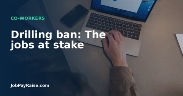 Drilling ban: The jobs at stake