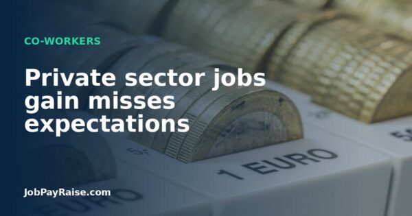 Private sector jobs gain misses expectations
