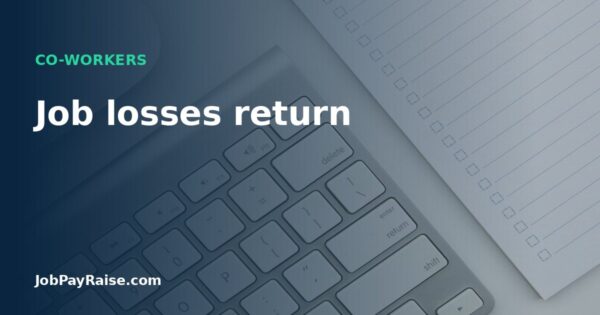 Job losses return