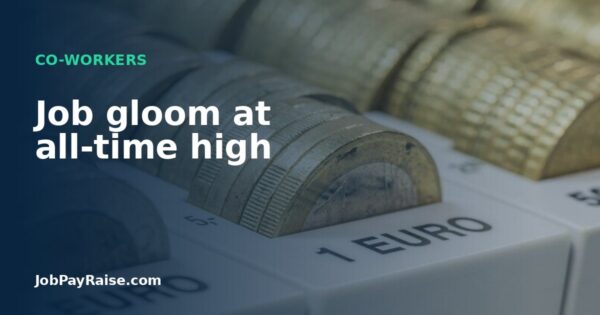 Job gloom at all-time high