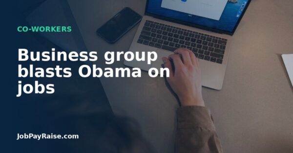 Business group blasts Obama on jobs