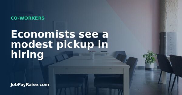 Economists see a modest pickup in hiring
