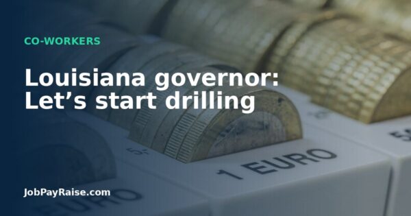 Louisiana governor: Let’s start drilling