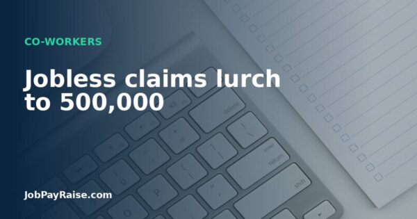 Jobless claims lurch to 500,000