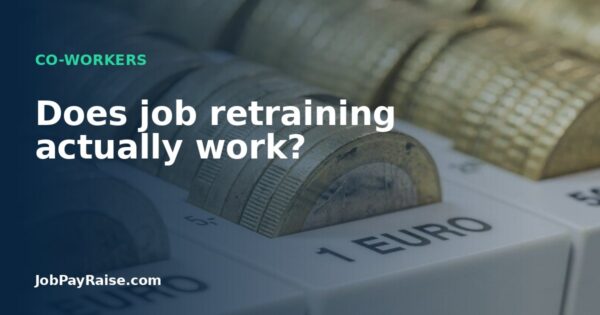Does job retraining actually work?