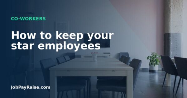 How to keep your star employees