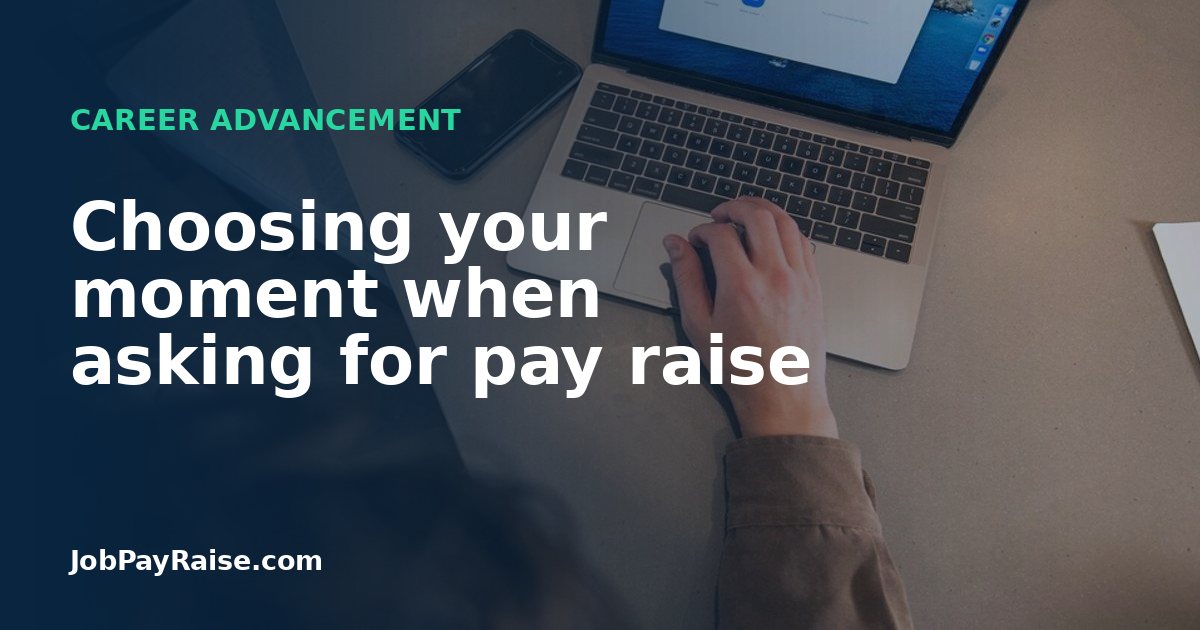 Choosing your moment when asking for pay raise