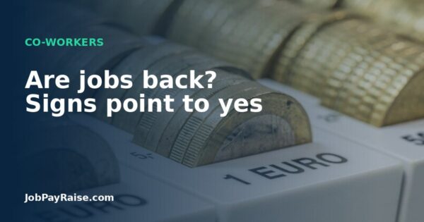 Are jobs back? Signs point to yes