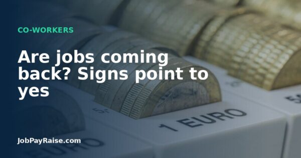 Are jobs coming back? Signs point to yes