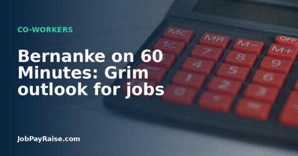 Bernanke on 60 Minutes: Grim outlook for jobs