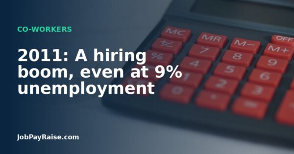 2011: A hiring boom, even at 9% unemployment