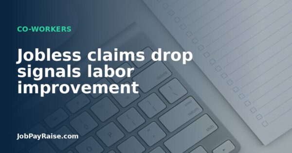 Jobless claims drop signals labor improvement