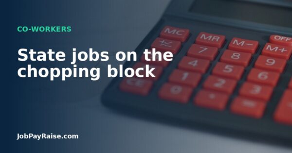 State jobs on the chopping block