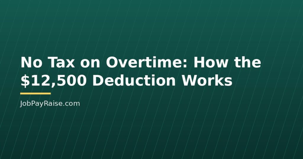 No Tax on Overtime: How the $12,500 Deduction Works