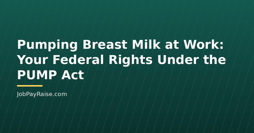 Pumping Breast Milk at Work: Your Federal Rights Under the PUMP Act